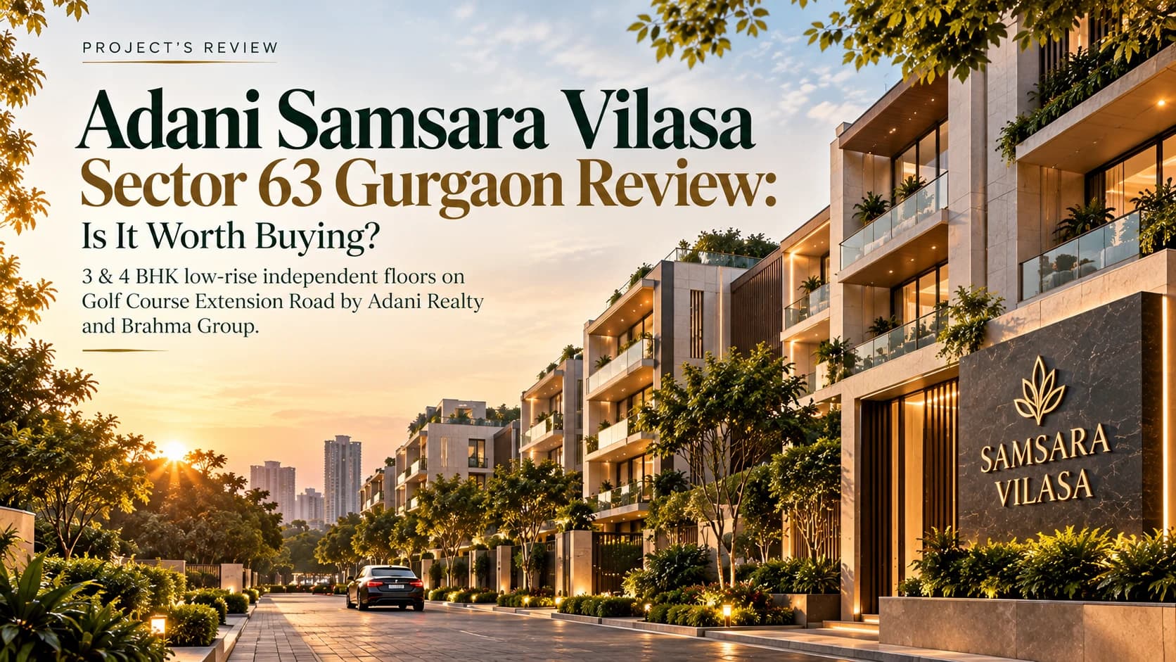 Adani Samsara Vilasa Review: Independent Floors on Golf Course Extension Road
