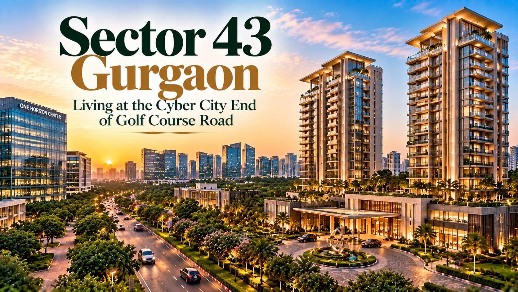 Sector 43 Gurgaon: Branded Luxury at the Start of Golf Course Road