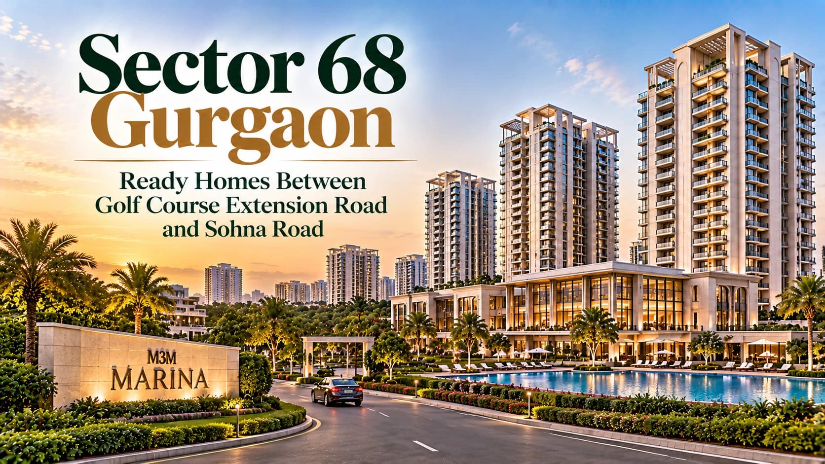 Sector 68 Gurgaon: Ready-to-Move Homes Near Golf Course Extension Road